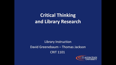 Thumbnail for entry Library - CRIT 1101:  Critical Thinking and Library Research