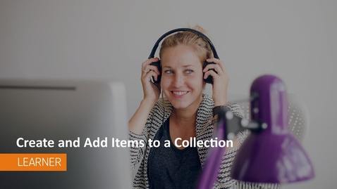 Thumbnail for ePortfolio - Create and Add Items to a Collection - Students