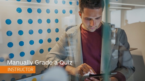Thumbnail for entry Quizzes - Manually Grade a Quiz - Instructor