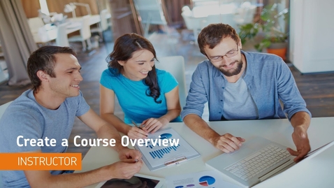 Thumbnail for Content - Create a Course Overview - Instructor