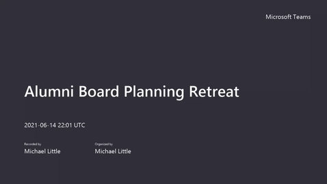Thumbnail for Summer 2021 Alumni Board Planning Retreat Recording EDIT.mp4