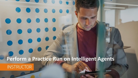 Thumbnail for D2L - Intelligent Agents - Perform a Practice Run - Instructor