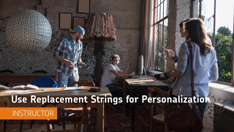 Thumbnail for entry Teaching Tips - Use Replacement Strings for Personalization