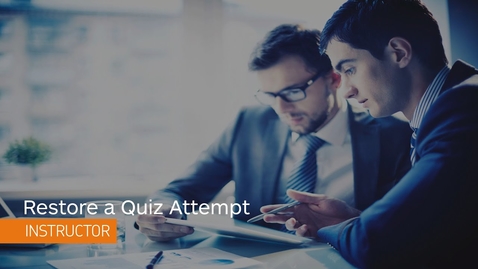 Thumbnail for D2L Quizzes - Restore a Quiz Attempt - Instructor