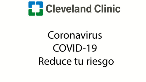 Miniatura para Coronavirus COVID-19 Reduce tu riesgo