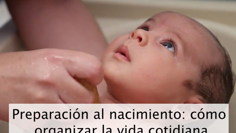 Miniatura para Preparación al nacimiento como organizar la vida cotidiana