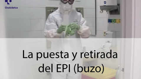 Miniatura para Osakidetza - Vídeo sobre la puesta y retirada del EPI (buzo)
