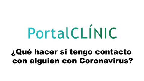Miniatura para ¿Qué hacer si tengo contacto con alguien con Coronavirus?  PortalCLÍNIC