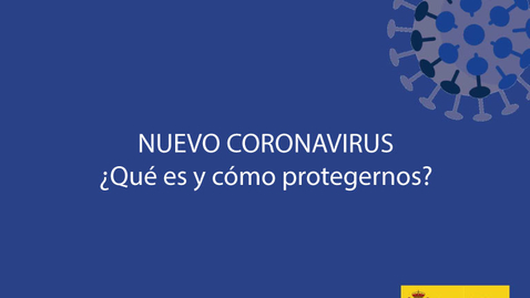 Miniatura para Nuevo Coronavirus. ¿Qué es y cómo protegernos?