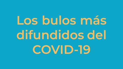 Miniatura para la entrada Los bulos más difundidos del COVID-19