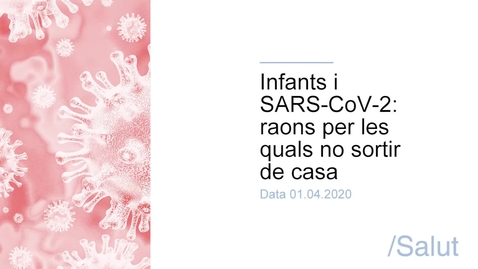 Miniatura para Infants i SARS-CoV-2 - raons per les quals no sortir de casa