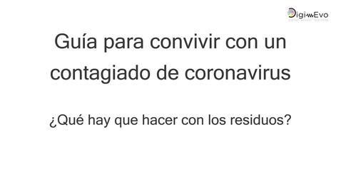 Miniatura para Guía para convivir con un contagiado de coronavirus. ¿Qué hay que hacer con los residuos? 
