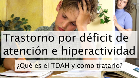 Miniatura para Trastorno por déficit de atención e hiperactividad (TDAH)