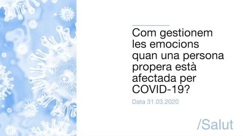 Miniatura para Com gestionem les emocions quan una persona està afectada per COVID 19