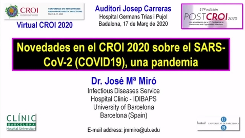 Miniatura para SARS - CoV-2 (COVID19), una pandemia - Dr. Josep Maria Miró PostCROI 2020