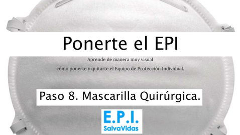 Miniatura para la entrada Ponerte el E.P.I. - Paso 08 - Mascarilla Quirúrgica.