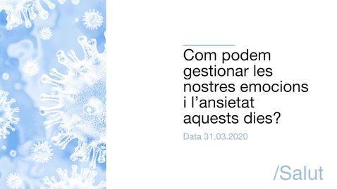 Miniatura para Com podem gestionar les nostres emocions i l’ anisetat aquests dies