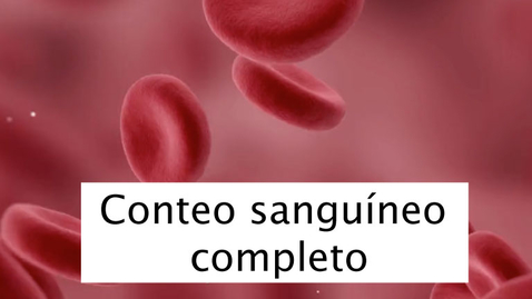 Thumbnail for Conteo sanguíneo completo (CSC)