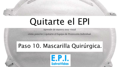 Miniatura para la entrada Quitarte el E.P.I. - Paso 10 - Mascarilla Quirúrgica.