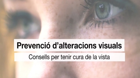 Miniatura para Prevenció d'alteracions visuals. Consell per tenir cura de la vista