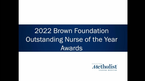 Thumbnail for 11.15.22 - Brown Foundation Outstanding Nurse Awards Ceremony