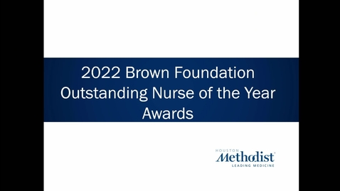 Thumbnail for entry 11.15.22 - Brown Foundation Outstanding Nurse Awards Ceremony