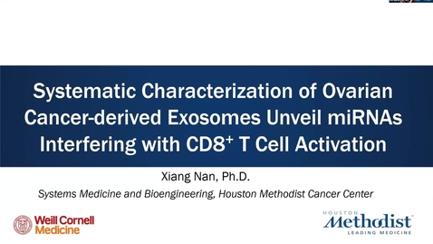 Thumbnail for entry Houston Methodist Cancer Symposium - 8th Annual 08.07.20 (Xiang Nan, Ph.D)