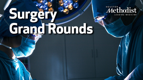 Thumbnail for entry Surgery Grand Rounds with Ali Mahmood, MD, FACS 10.17.18