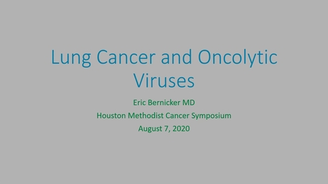 Thumbnail for entry Houston Methodist Cancer Symposium - 8th Annual 08.07.20 (Eric Bernicker, MD.)