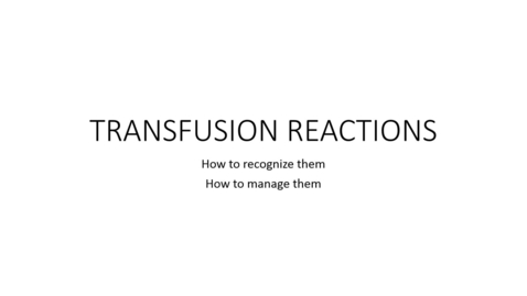 Thumbnail for Transfusion Reactions- How to recognize and manage them