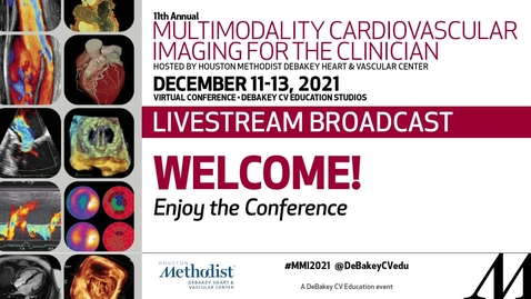 Thumbnail for 11th Annual Multimodality Cardiovascular Imaging for the Clinician • Day 1 - 12.11.21