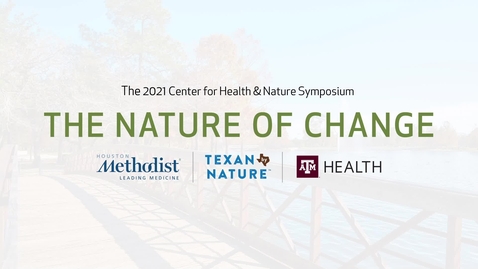 Thumbnail for Center for Health &amp; Nature Symposium - December 8, 2021