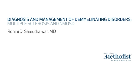 Thumbnail for Diagnosis and Management of Demyelinating Disorders - Rohini D. Samudralwar, MD