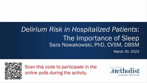 Thumbnail for entry Delirium Risk in Hospitalized Patients: The Importance of Sleep - 03.30.23