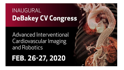 Thumbnail for entry DeBakey CV Congress 02.26.20