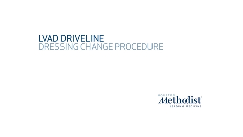 Thumbnail for LVAD Driveline Dressing Change Procedure