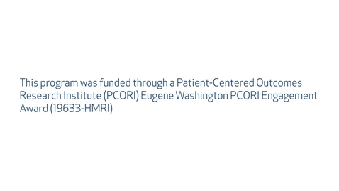 Thumbnail for Patient-Centered Outcomes Research Institute (PCORI) Eugene Washington PCORI Engagement Award Program