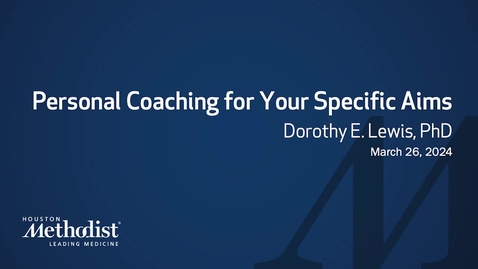 Thumbnail for 03.26.24 Personal Coaching for Your Specific Aims