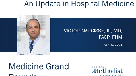 Thumbnail for entry An Update in Hospital Medicine with Dr. Victor Narcisse - 04.06.21