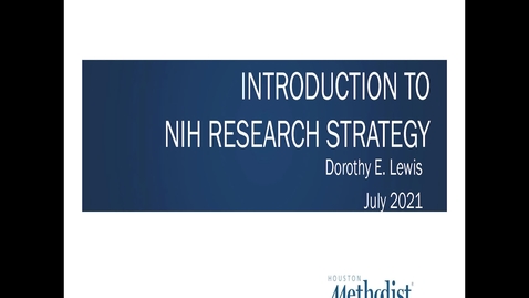 Thumbnail for entry Introduction to NIH Research Strategy Lecture 07.27.21