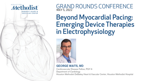 Thumbnail for entry DeBakey  Grand Rounds 05.05.22