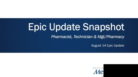 Thumbnail for entry Epic Update Snapshot Pharmacy- Aug 14 22