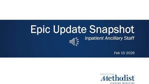 Thumbnail for Feb 15 2026 Epic Update Snapshot Inpatient Ancillary Staff