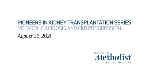 Thumbnail for Metabolic Acidosis and CKD Progression 08.26.21