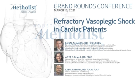 Thumbnail for DeBakey Grand Rounds- 03.18.21 : Refractory Vasoplegic Shock in Cardiac Patients