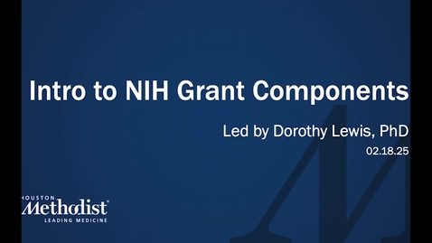 Thumbnail for 02.18.25 Intro to NIH Grant Components