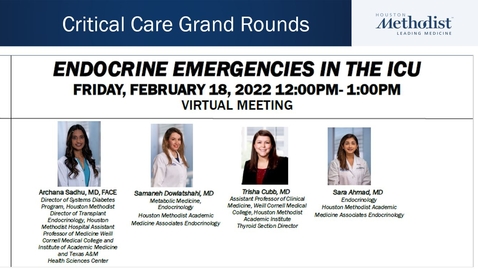 Thumbnail for entry Critical Care Grand Rounds  02.18.22: Endocrine Emergencies in the ICU