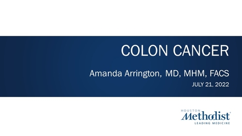 Thumbnail for Colon Cancer - Amanda Arrington, MD, MHM, FACS - July 21, 2022