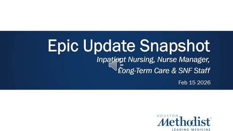 Thumbnail for Feb 15 2026 Epic Update Snapshot Inpatient Nursing, Nurse Manager, Long-Term Care &amp; SNF Staff