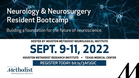 Thumbnail for 2022 Neurology and Neurosurgery Resident Boot Camp